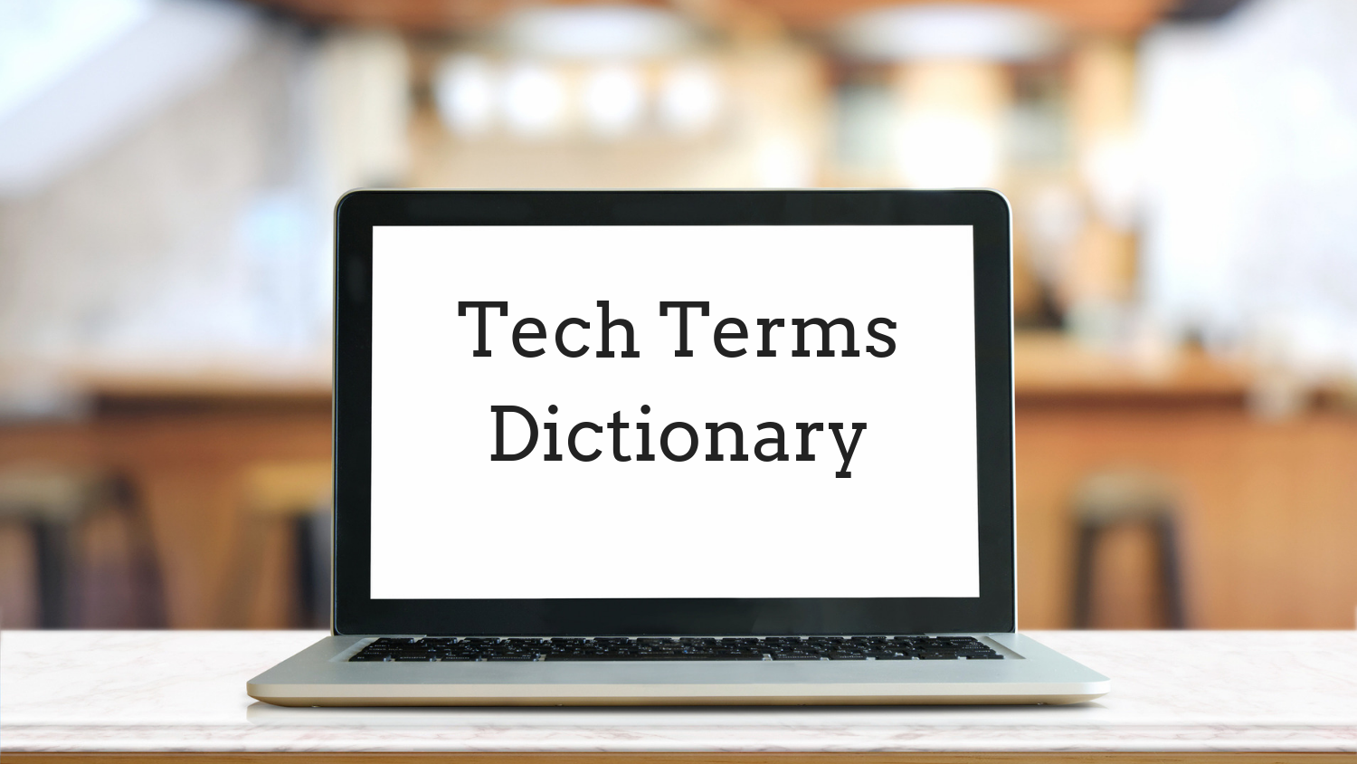 the tech terms computer dictionary.