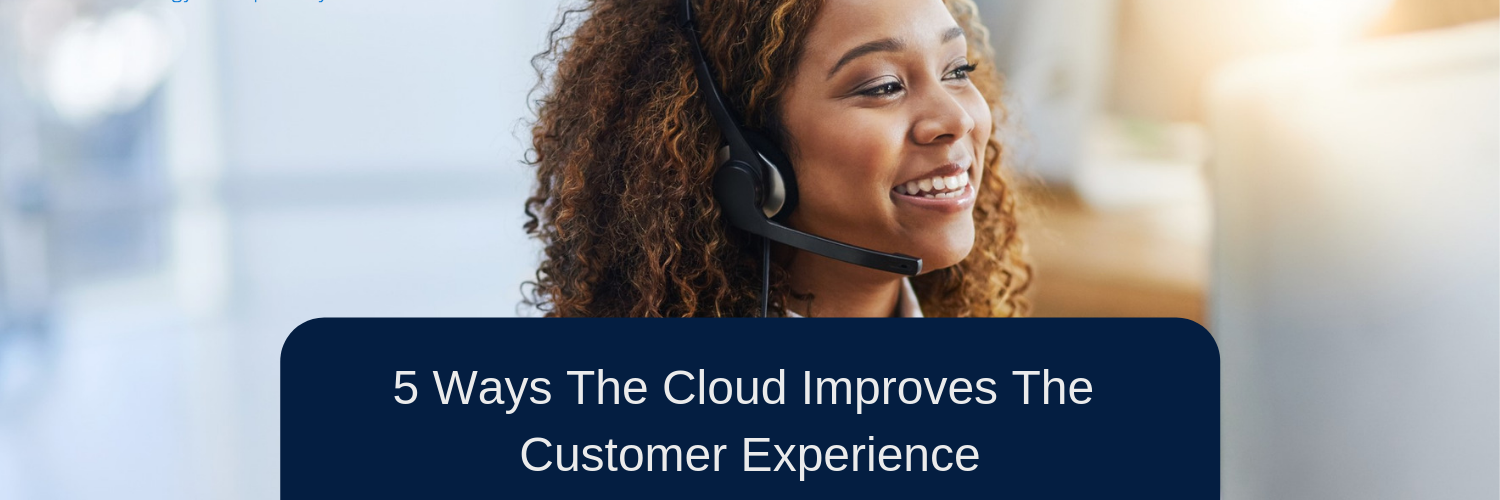 cloud improves the customer experience