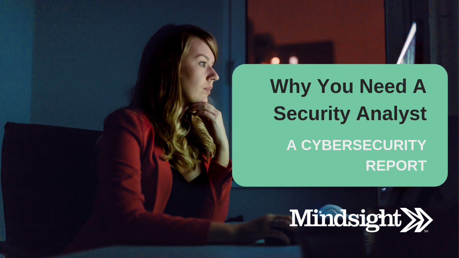 why-you-need-a-security-analyst-a-cybersecurity-report-mindsight