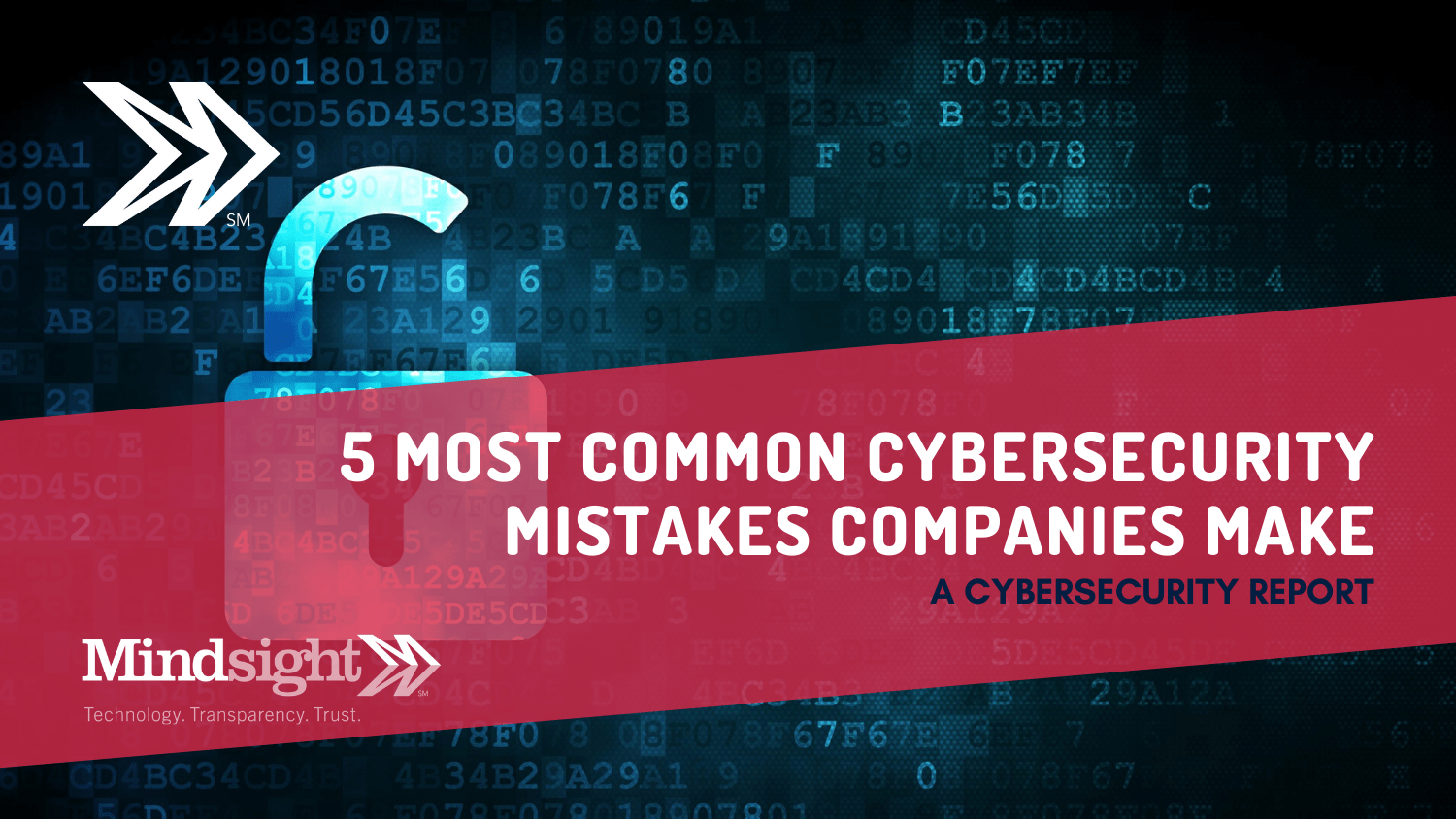 5 Most Common Cybersecurity Mistakes Companies Make 