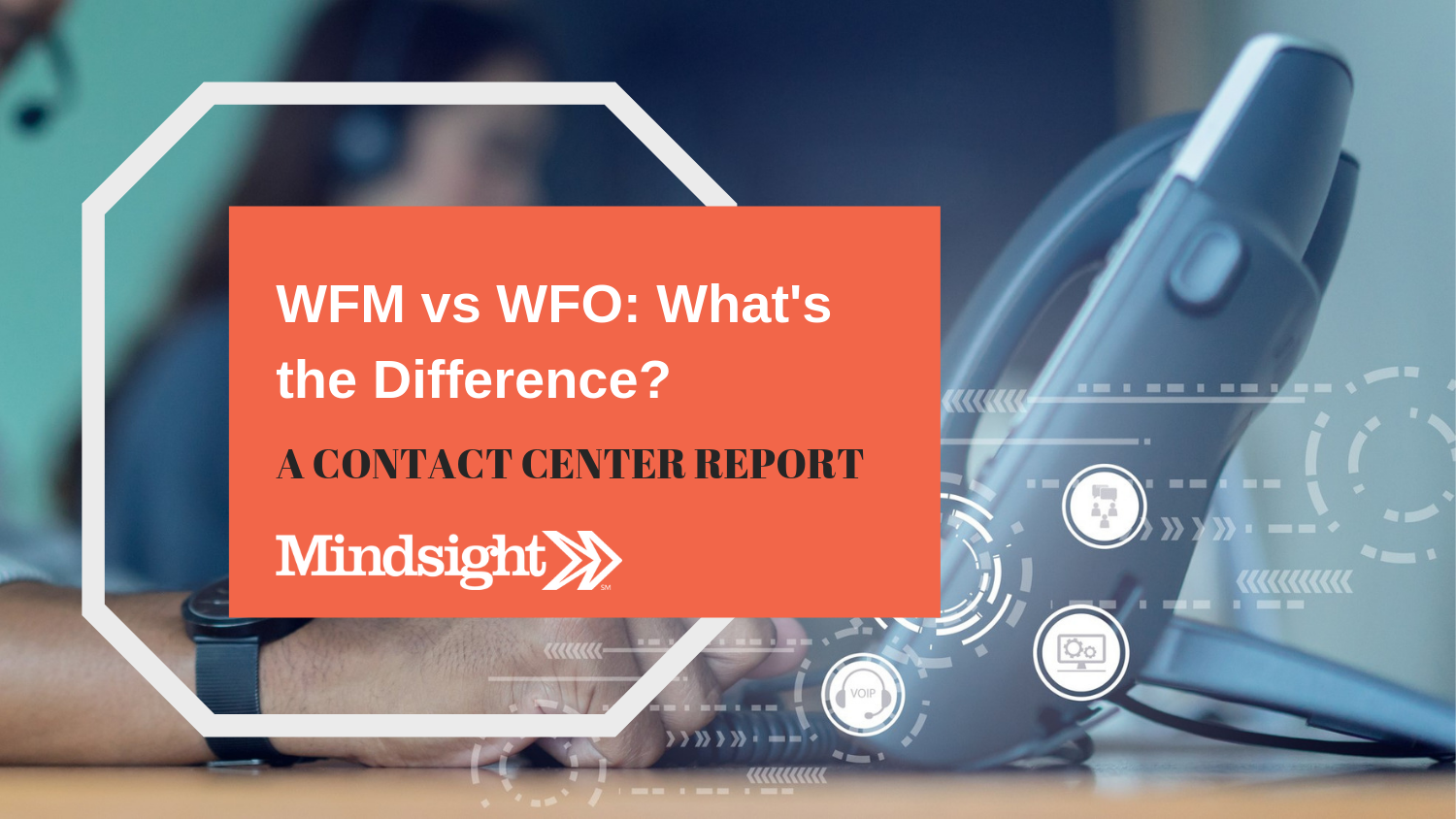 Wfm Vs Wfo What’s The Difference A Contact Center Report